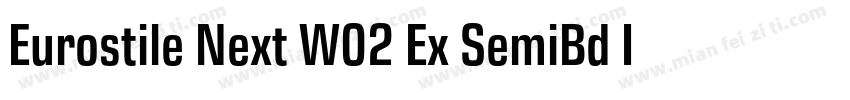 Eurostile Next W02 Ex SemiBd It字体转换